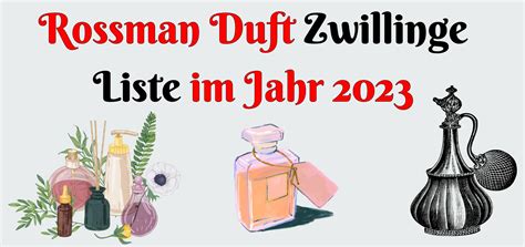 duftzwillinge rossmann herren|Rossman Duftzwillinge Liste 2024: neueste Parfums.